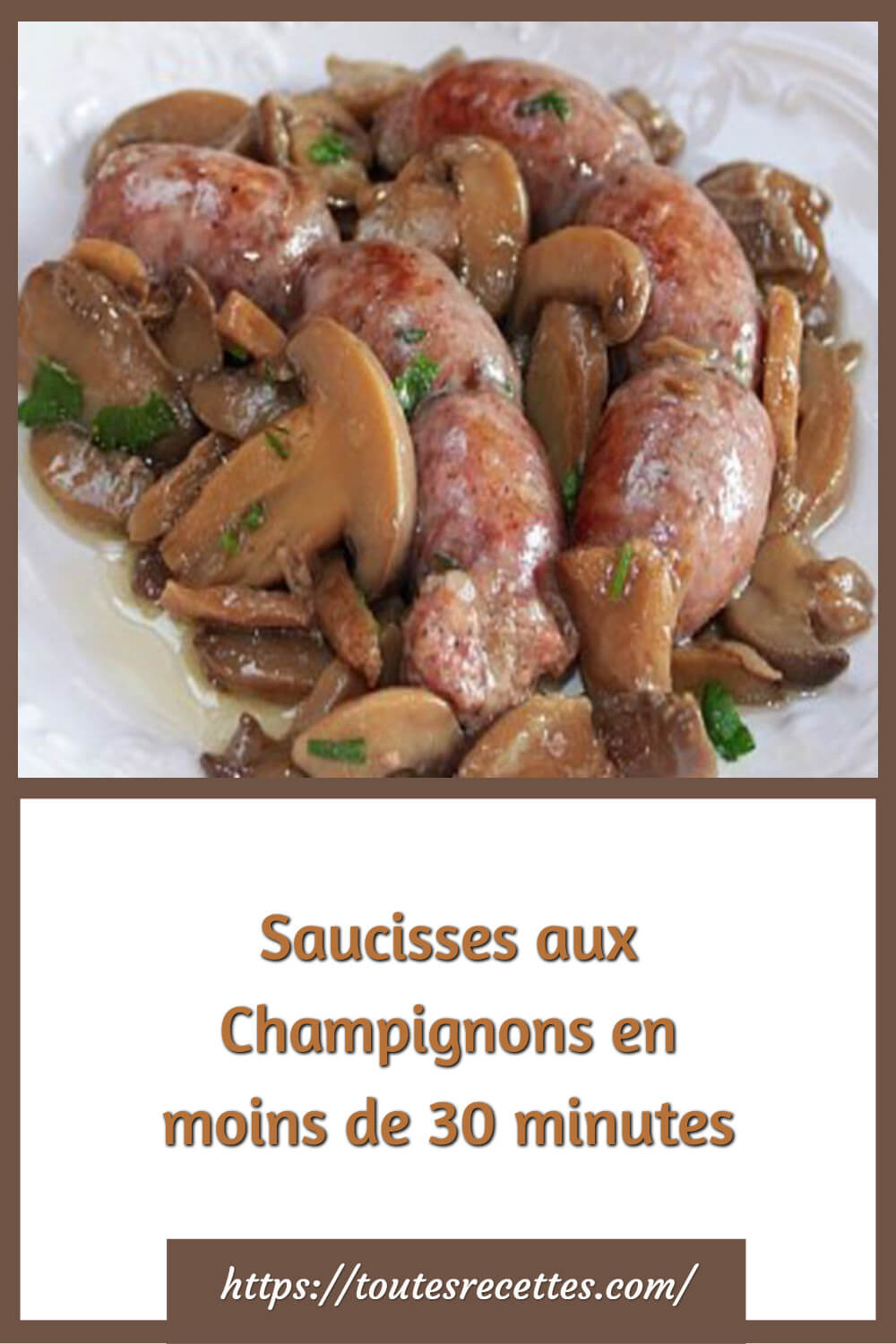 Saucisses aux Champignons en moins de 30 minutes Toutes Recettes