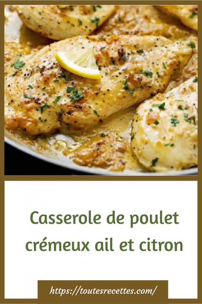 Comment préparer la Casserole de poulet crémeux ail et citron