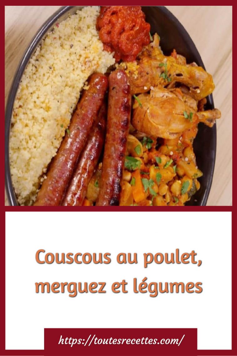 Couscous au poulet, merguez et légumes Toutes Recettes