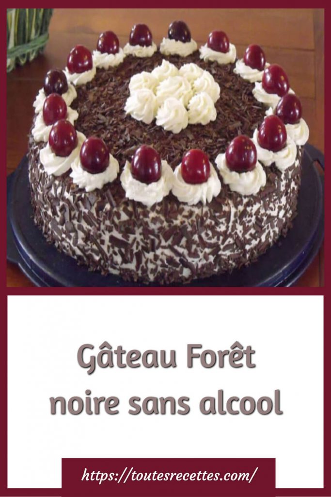 Comment préparer le Gâteau Forêt noire sans alcool
