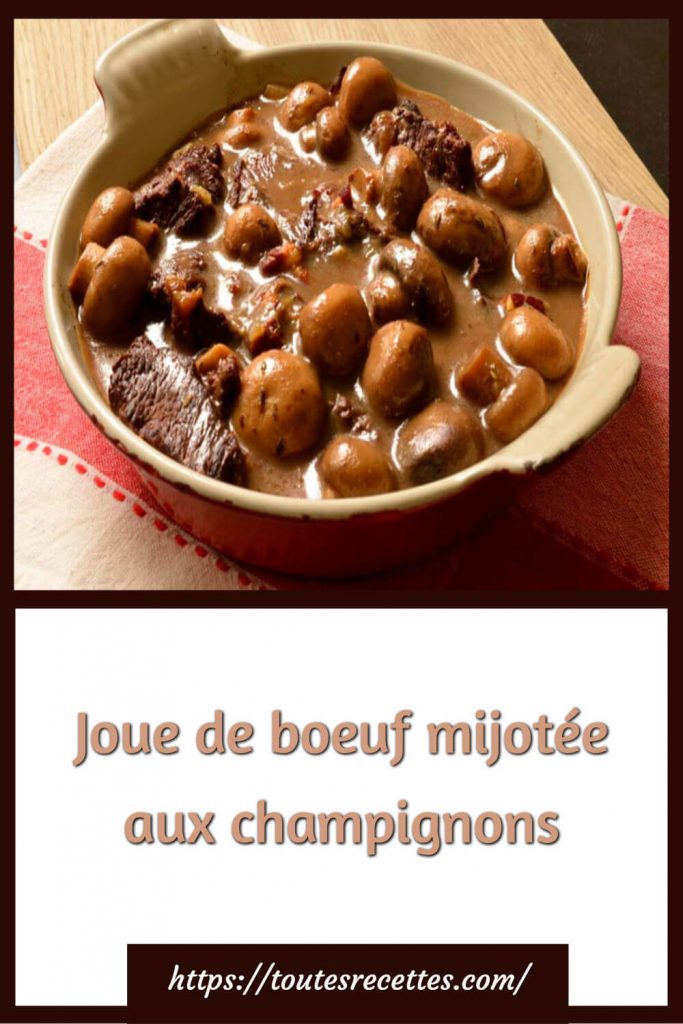 Comment préparer la Joue de boeuf mijotée aux champignons