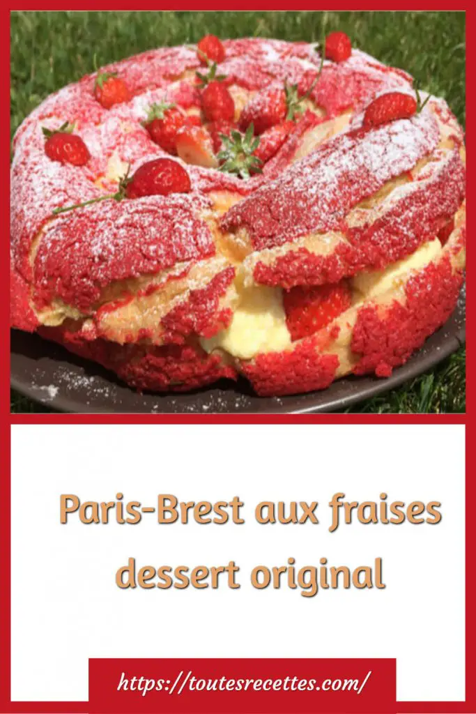 Paris-Brest aux fraises dessert original