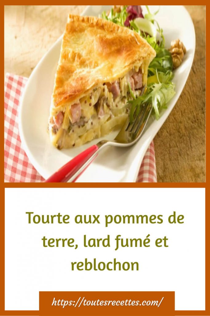 Comment préparer la Tourte aux pommes de terre, lard fumé et reblochon
