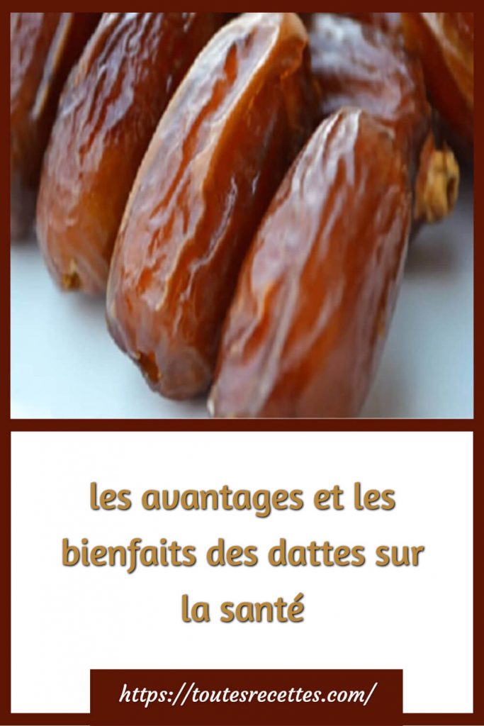 les avantages et les bienfaits des dattes sur la santé
