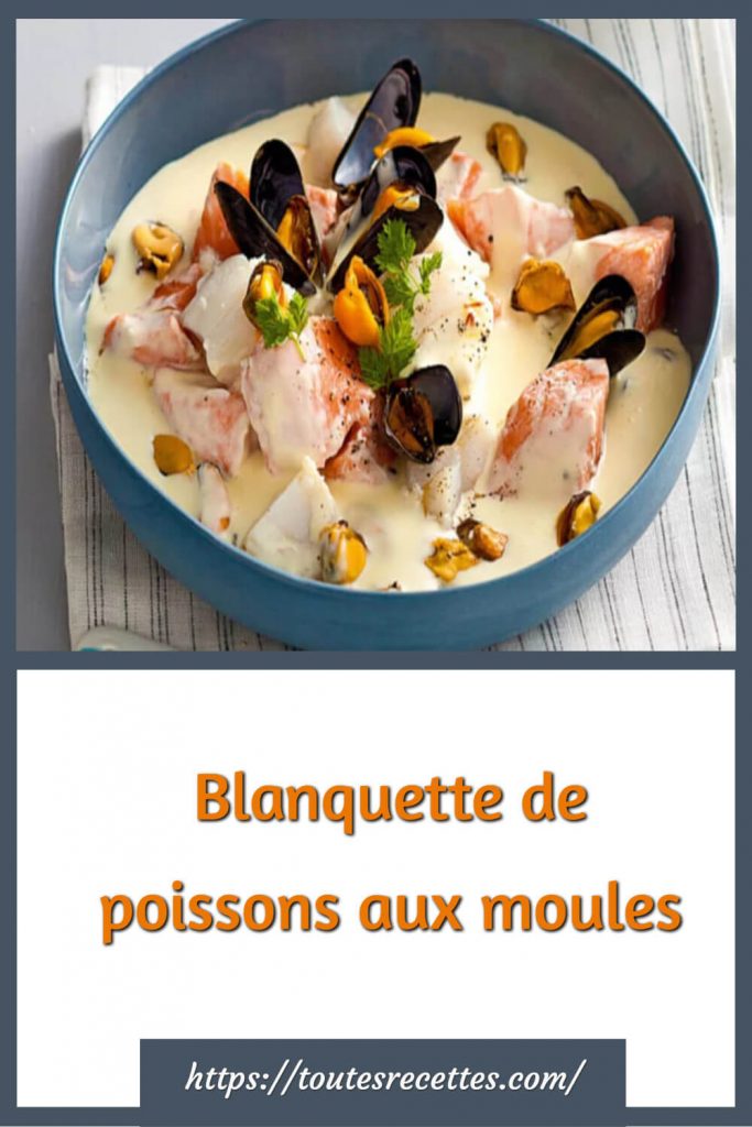 Comment préparer la Blanquette de poissons aux moules