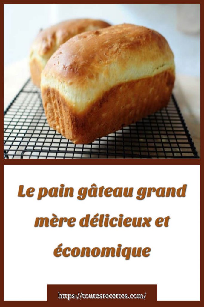 Comment préparer Le pain gâteau grand mère économique