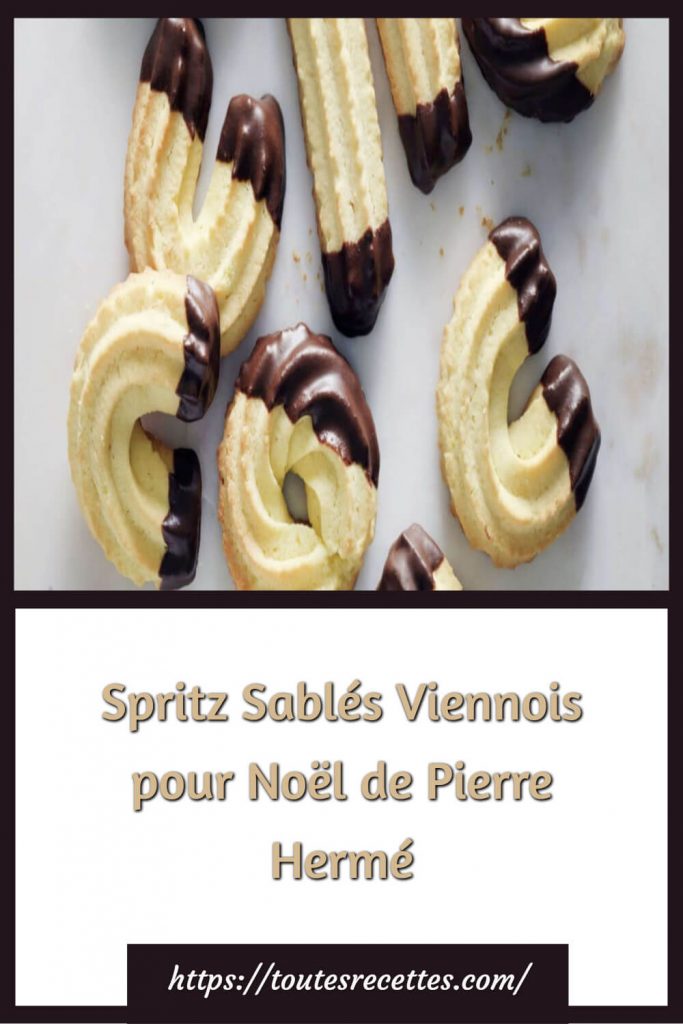Comment préparer des Spritz Sablés Viennois pour Noël de Pierre Hermé