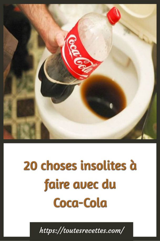 20 choses insolites à faire avec du CocaCola Toutes Recettes