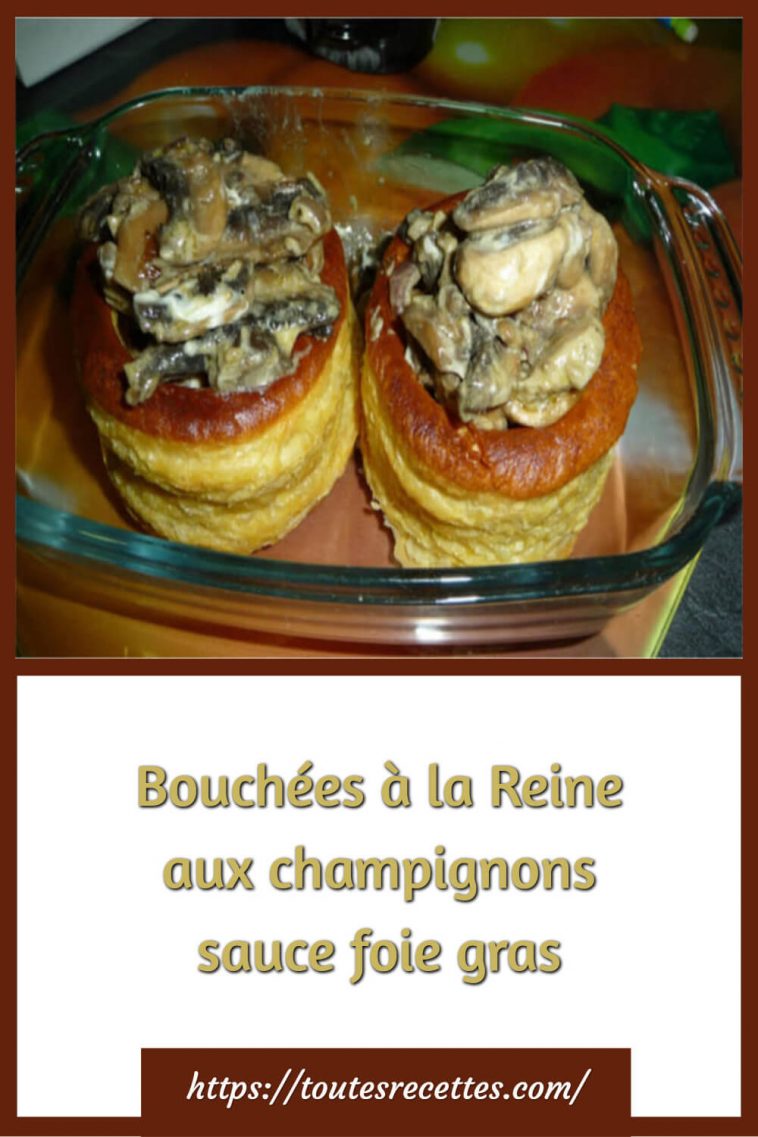 Bouchées à la Reine aux champignons sauce foie gras Toutes Recettes