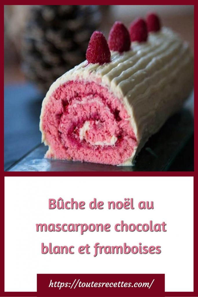 Bûche de noël au mascarpone chocolat blanc et framboises – Toutes