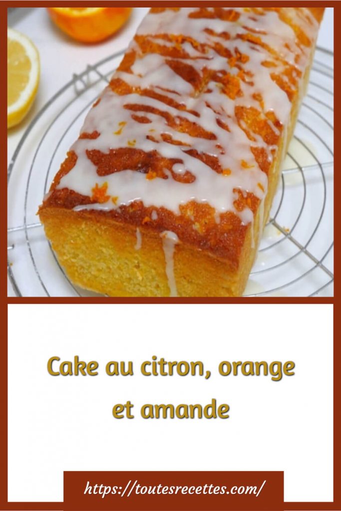 Comment préparer le Cake au citron, orange et amande