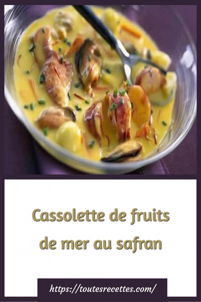 Comment préparer la Cassolette de fruits de mer au safran