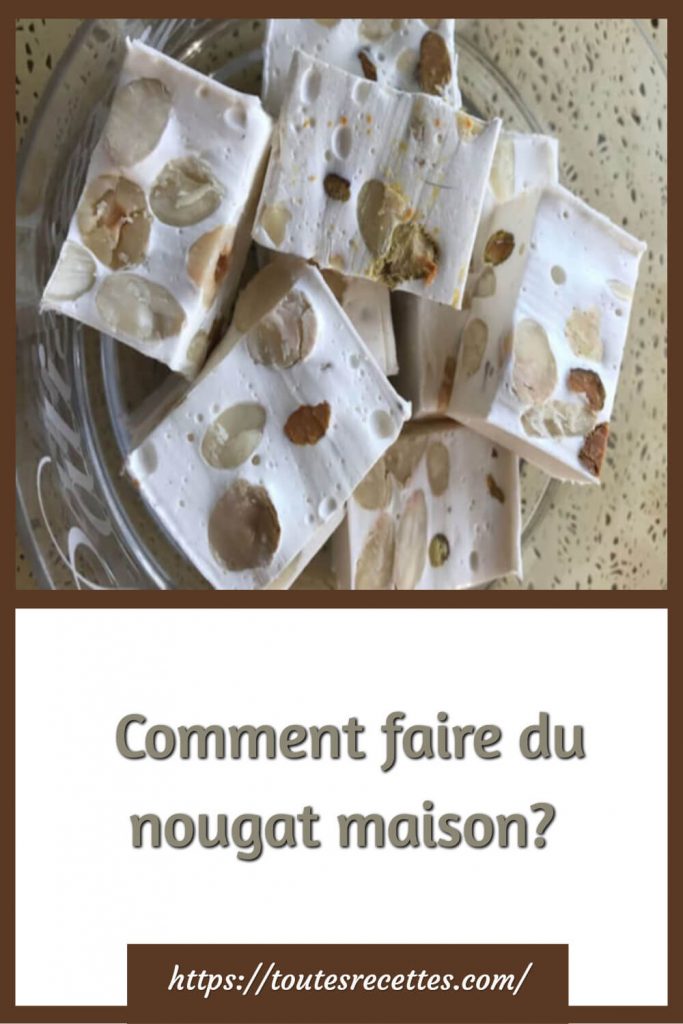 Nougat maison par evelmass. Une recette de fan à retrouver dans la