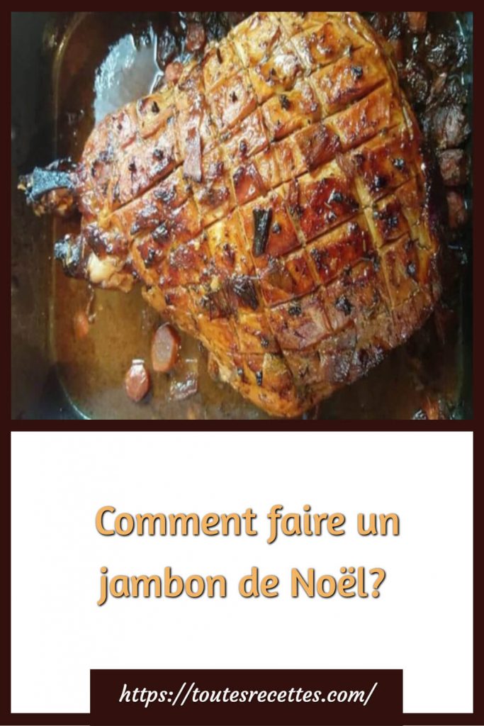  Comment faire un jambon de Noël?
