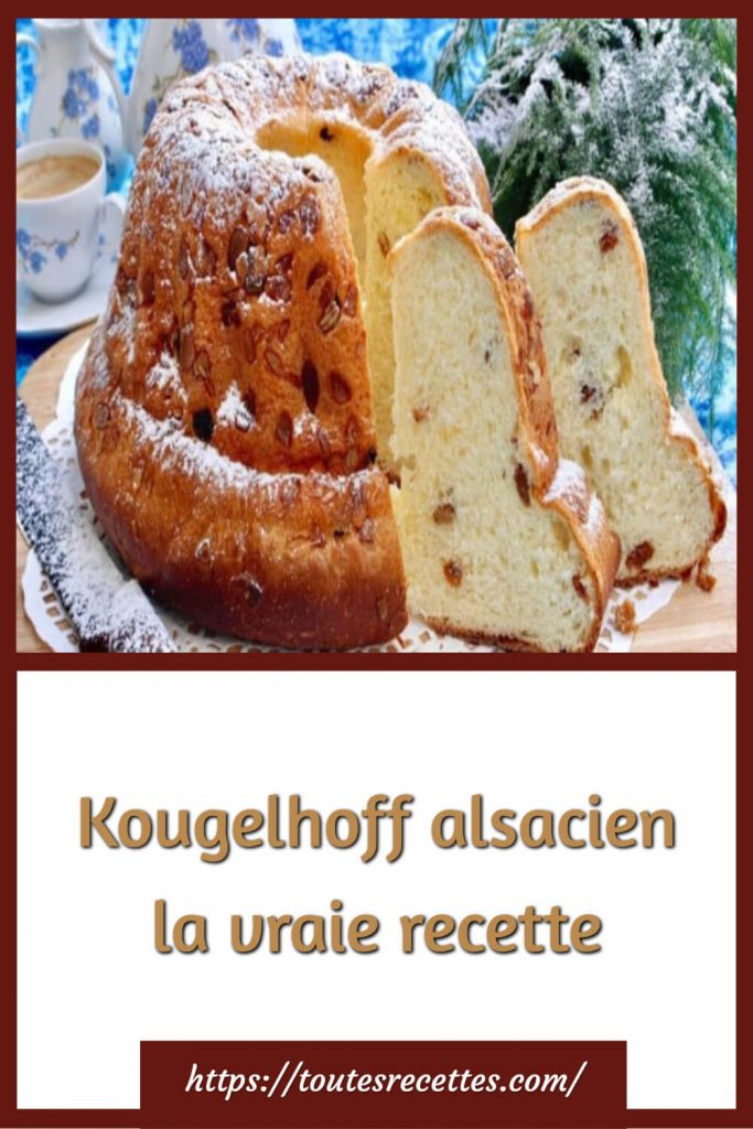 Comment préparer la vraie recette du Kougelhoff alsacien