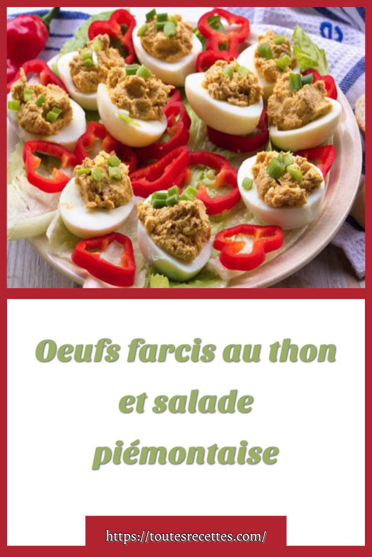 Oeufs farcis au thon et salade piémontaise – Toutes Recettes
