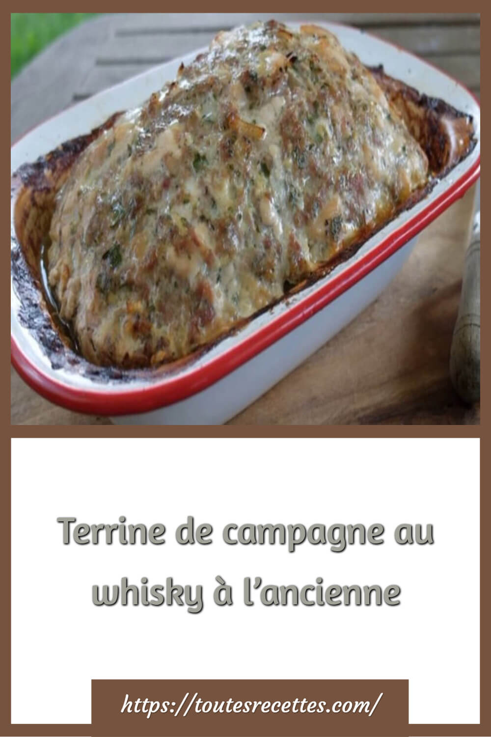 Terrine de campagne au whisky à l’ancienne Toutes Recettes