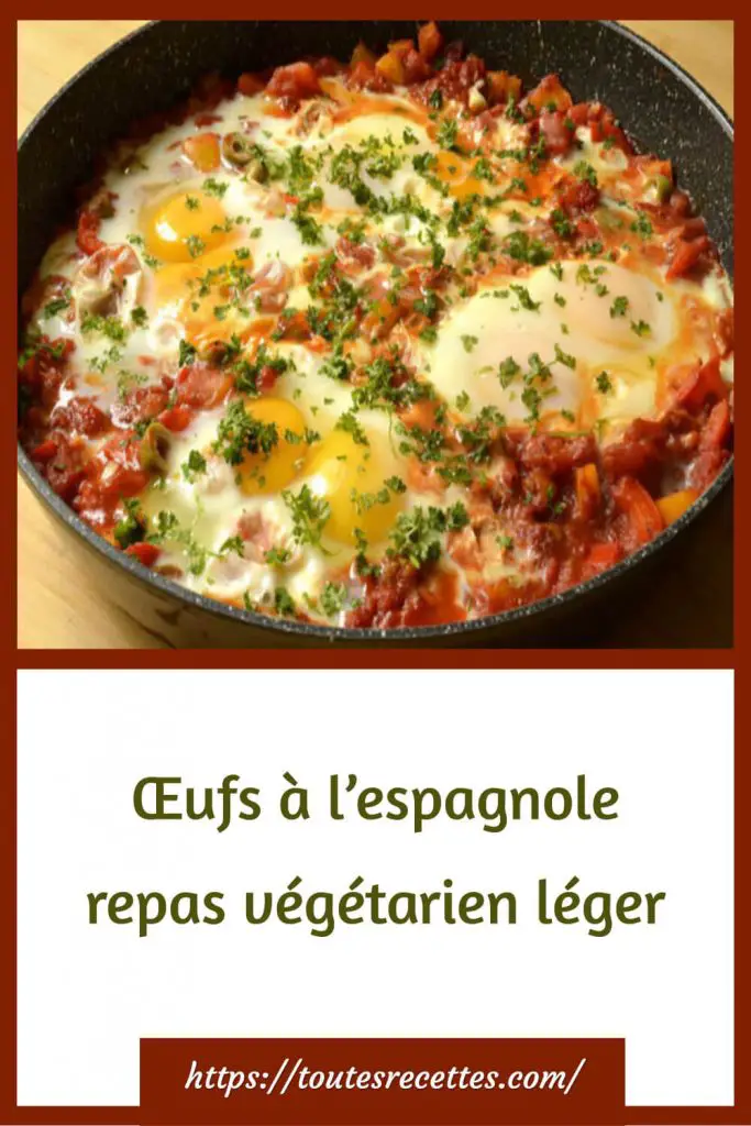 Comment préparer des Œufs à l’espagnole repas végétarien léger