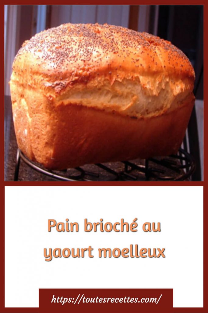 Comment préparer le Pain brioché au yaourt moelleux