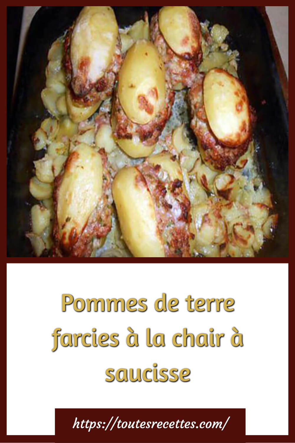 Pommes de terre farcies à la chair à saucisse – Toutes Recettes