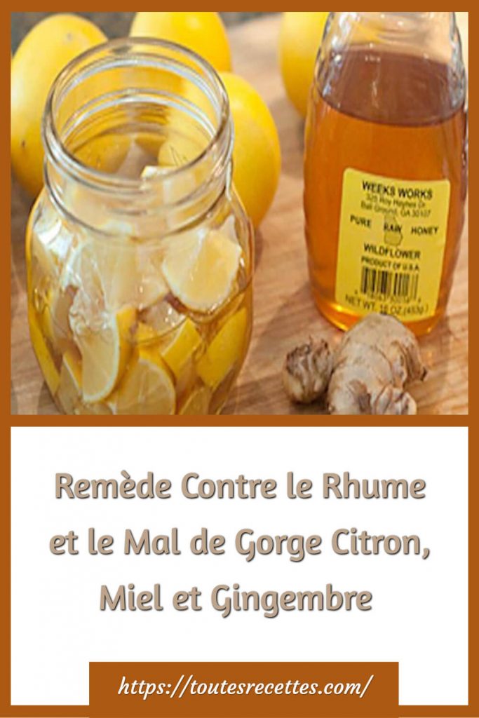 Remède Contre le Rhume et le Mal de Gorge Citron, Miel et Gingembre 