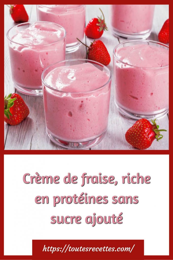 Comment préparer la crème de fraise, riche en protéines sans sucre ajouté
