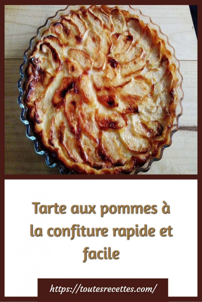 Comment préparer la Tarte aux pommes à la confiture rapide et facile