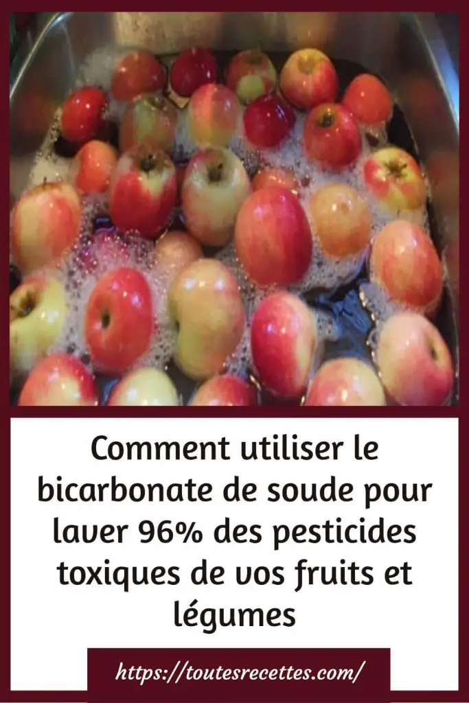 Comment utiliser le bicarbonate de soude pour laver 96% des pesticides toxiques de vos fruits et légumes ?