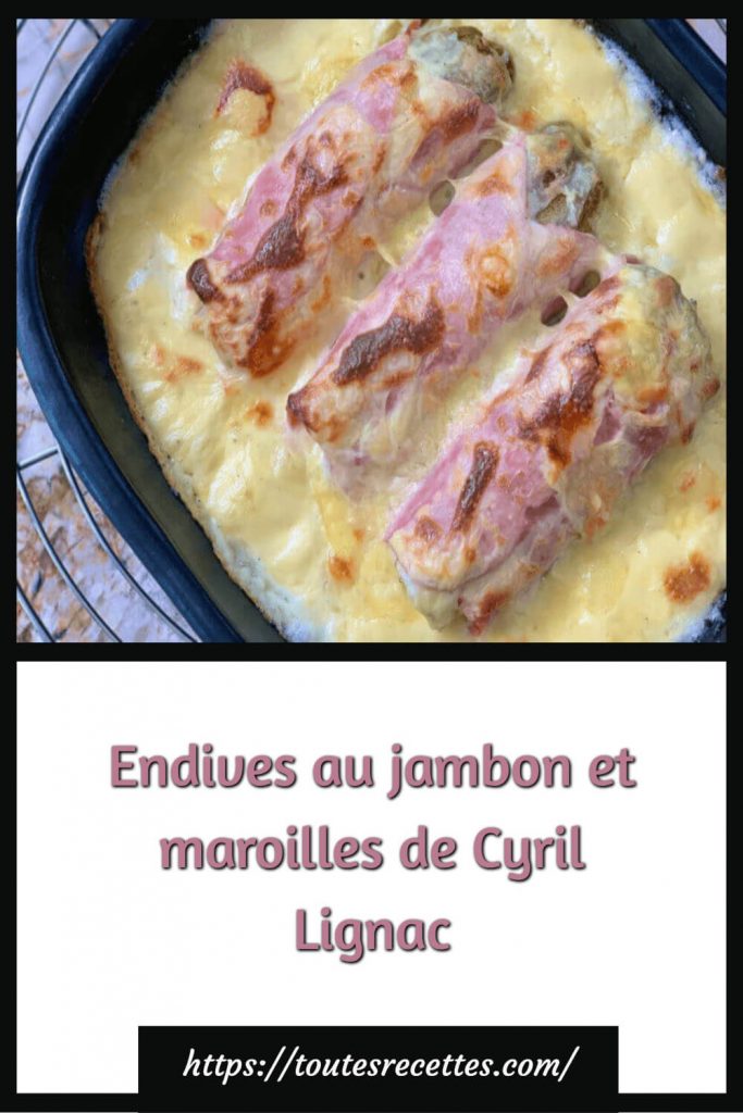 Comment préparer des Endives au jambon et maroilles de Cyril Lignac