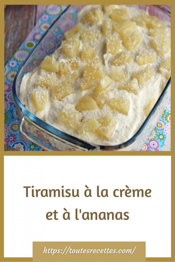 Comment préparer le Tiramisu à la crème et à l’ananas