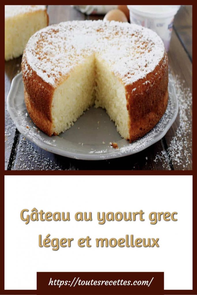 Comment Préparer le Gâteau au yaourt grec léger et moelleux