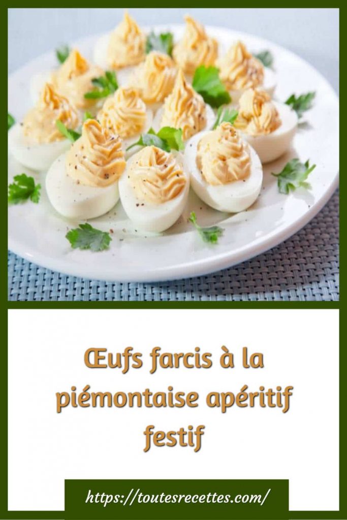 Comment préparer des Œufs farcis à la piémontaise apéritif festif