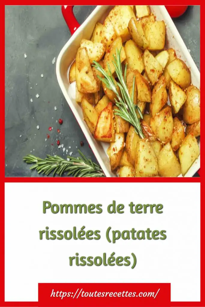 Comment préparer des Pommes de terre rissolées (patates rissolées)