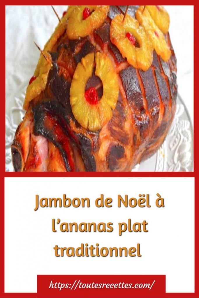 Comment préparer Le Jambon de Noël à l’ananas plat traditionnel 