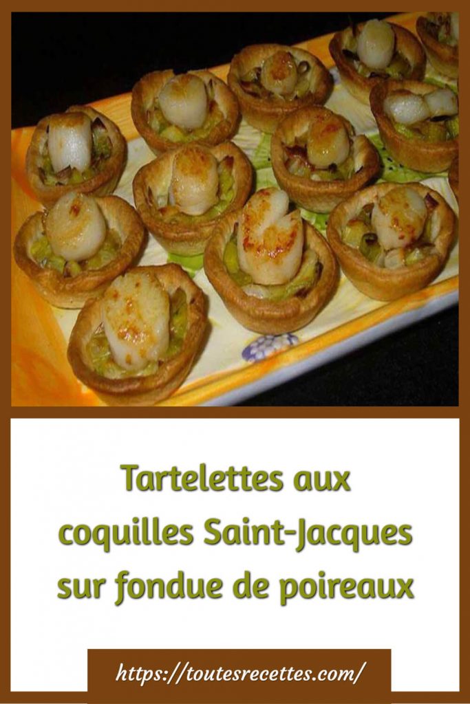 Comment préparer les Tartelettes aux coquilles Saint-Jacques sur fondue de poireaux Comment préparer les Tartelettes aux coquilles Saint-Jacques sur fondue de poireaux