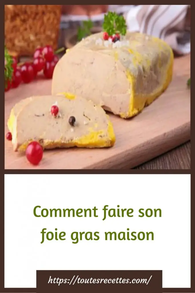 Comment faire son foie gras maison