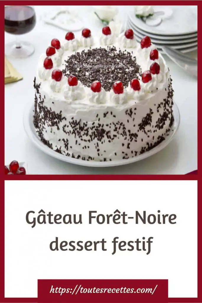 Comment préparer le Gâteau Forêt-Noire pour un dessert festif