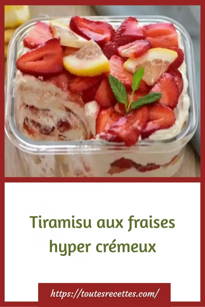 Comment préparer le Tiramisu aux fraises hyper crémeux