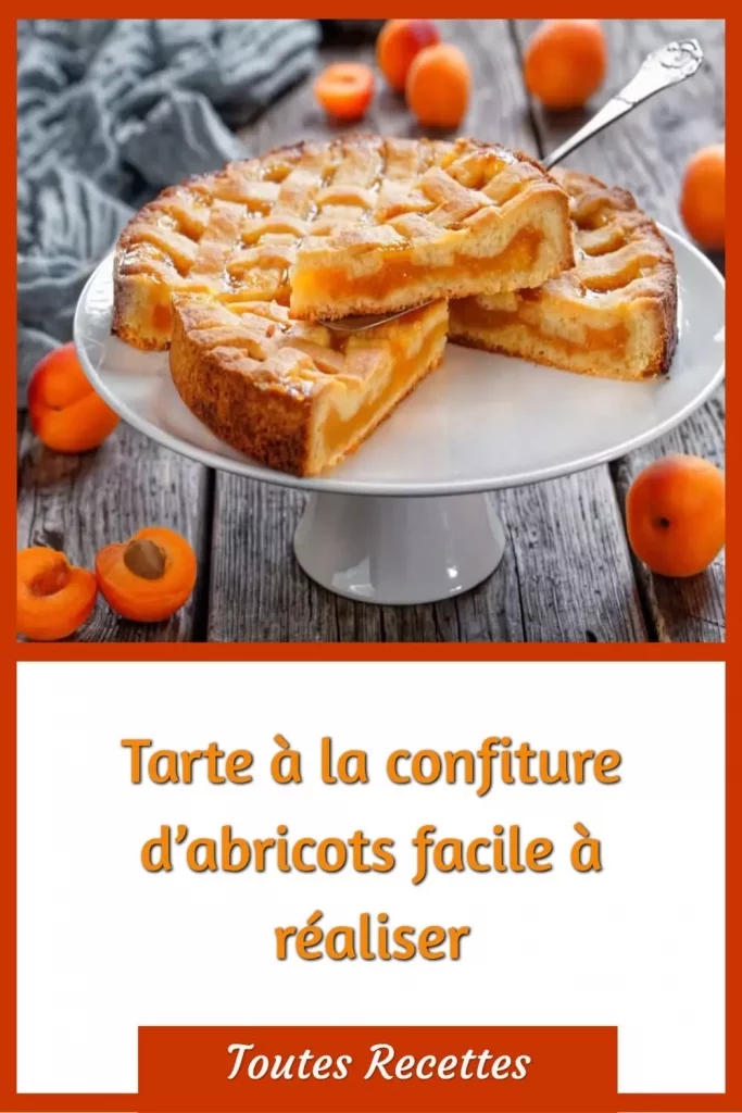 Comment préparer la Tarte à la confiture d’abricots facile à réaliser