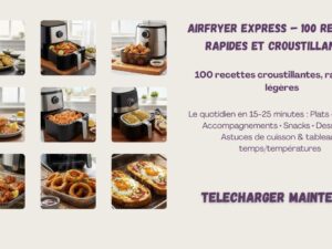 Airfryer Express – 100 recettes rapides et croustillantes